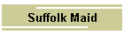 Suffolk Maid