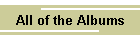 All of the Albums