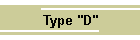 Type "D"