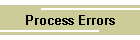 Process Errors