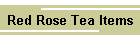 Red Rose Tea Items