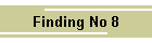 Finding No 8